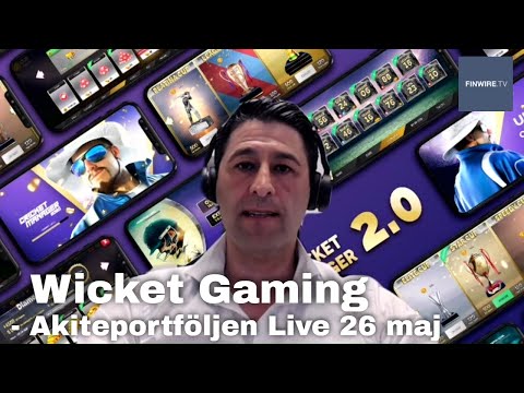 Wicket Gaming - Aktieportföljen Live 26 maj 2021