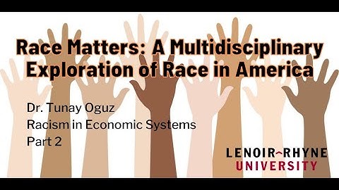 Race Matters Weekly Lecture: Racism in Economic Systems, Part 2 of 2