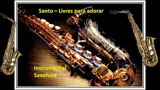 Santo - Livre para adorar I Instrumental Saxofone screenshot 1