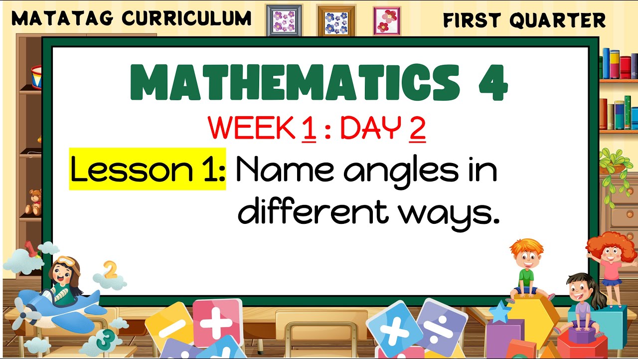 MATATAG LE | MATH 4 QUARTER 1 WEEK 1 DAY 2 || NAME ANGLES IN DIFFERENT ...