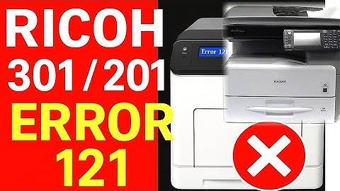 Ricoh 301/201 Error 121? Here’s the Real Cause + Fix! Ricoh scanner Error