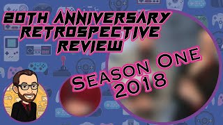 Kohigh Mathy's 20th Anniversary Retrospective Reviews: Season One 2018
