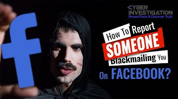 How To Report Someone Blackmailing You On Facebook