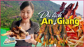 Du Lịch An Giang | Càng Quét Món Ăn Đặc Sản Tri Tôn Ngon Hết Sẩy
