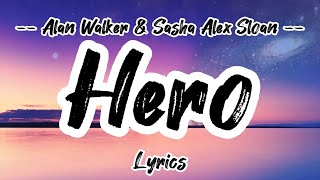 Alan Walker & Sasha Alex Sloan -  Hero (Lyrics)