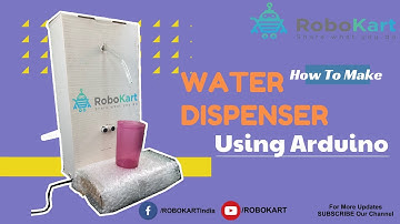 HOW TO MAKE WATER DISPENSER USING ARDUINO