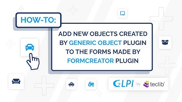 How-to: Add new objects created by Generic Object plugin to forms made by Formcreator.