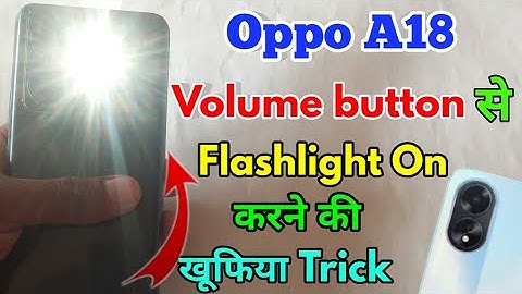 oppo a18 volume button flashlight, oppo a18 flashlight setting