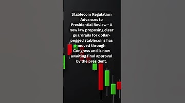 Stablecoin Regulation Advances to Presidential Review