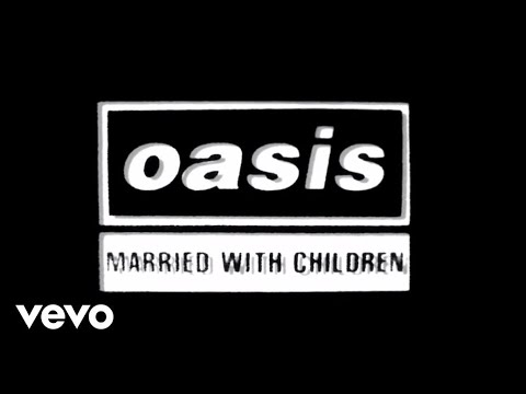 Oasis - Married With Children (Official Lyric Video)