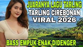 TARLING KOPLO CIREBONAN VIRAL 2026 PALING BANYAK DICARI EMPUK PISAN BASSNA
