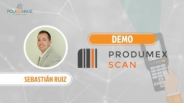 DEMO PRODUMEX SCAN en español | Experto en Produmex: Sebastián Ruiz | Poligonnus