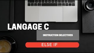 langage c ---instruction selectives  - else if
