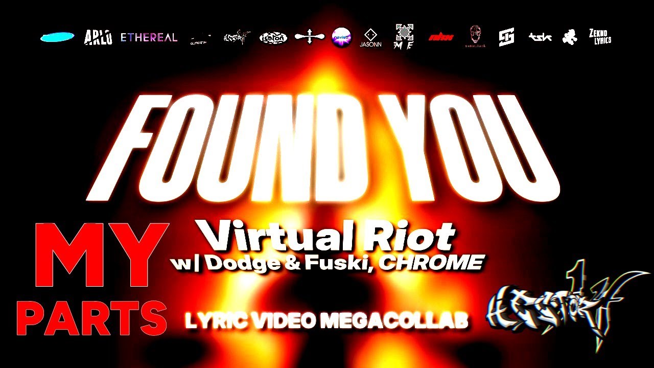 Virtual Riot /w Dodge & Fuski, CHROME - Found You (Collab) | All My Parts