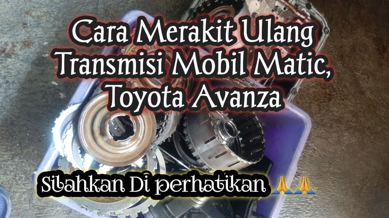 TUTORIAL - CARA MERAKIT TRANSMISI MATIC TOYOTA AVANZA