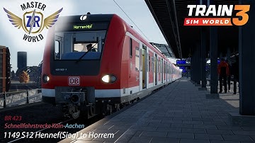 1149 S12 Hennef(Sieg) to Horrem - Schnellfahrstrecke Köln-Aachen - BR 423 - Train Sim World 3