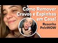 Bekah Costa - Como Remover Cravos e Espinhas em Casa - Resenha PeleWOW