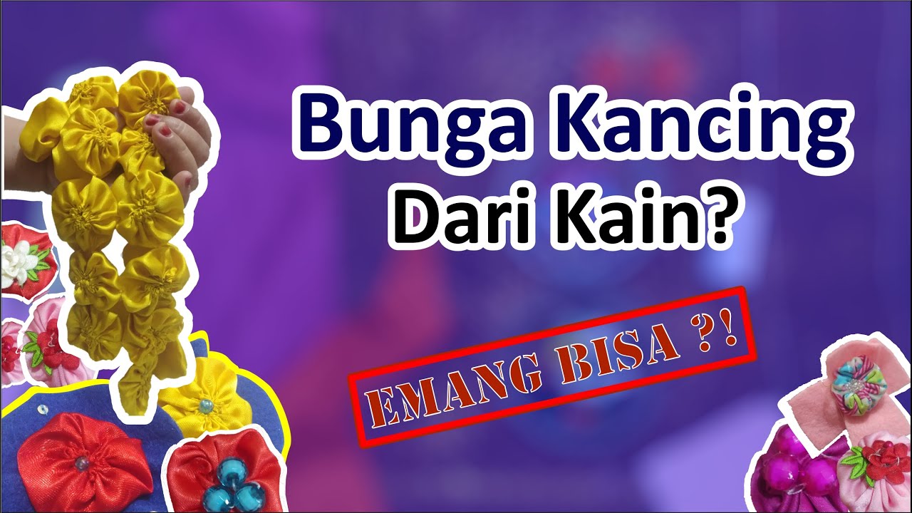 Membuat Kerajinan  Bunga Kancing dari  Kain loh Emang Bisa 