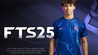 FTS 25 ANDROID OFFLINE NEW KITS, REAL FACES 4K GRAPHICS & NEW TRANSFERS 24/25