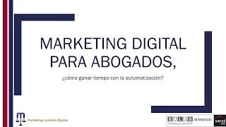 Marketing digital para abogados, ¿cómo ganar tiempo con la automatización?