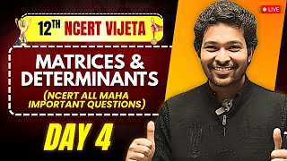Matrices &amp; Determinants Most Important Questions | NCERT VIJETA - Day 4 | Class 12 Maths CBSE 2026