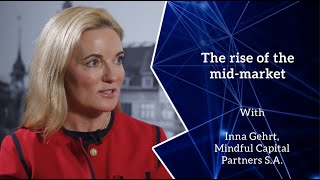 The Rise Of The Mid-Market Inna Gehrt On Why Its The Sweet Spot In Todays Investment Landscape