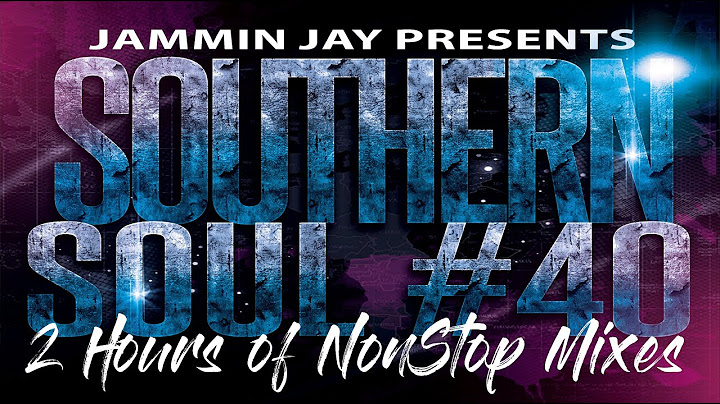 The Ultimate Southern Soul Video Mix: #40 2 Hours of Nonstop Music