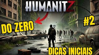 Dicas De Como Iniciar Da Forma Correta No Humanitz