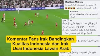 "I SWEAR INDONESIA IS STRONG!" Iraqi Fans Comparing the Qualities of Indonesia and Iraq After the...