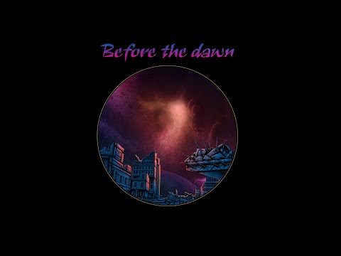 Ephemerality - 黎明之前 (Before The Dawn) [Second Single]