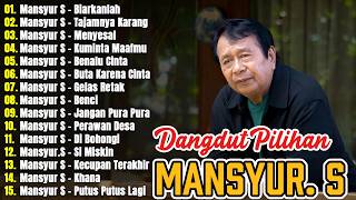 🎀 Mansyur.S | Lagu Dangdut Terbaik🎀  Mansyur S - Dangdut Lawas Nostalgia 🎀 Benalu Cinta