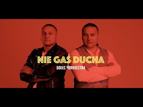 NIE GAŚ DUCHA - GOLEC UORKIESTRA