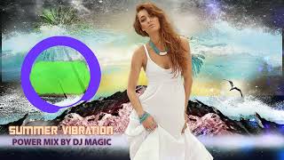 Summer Vibration Mix ❌ Top 3 Songs Mixed by Dj Magic