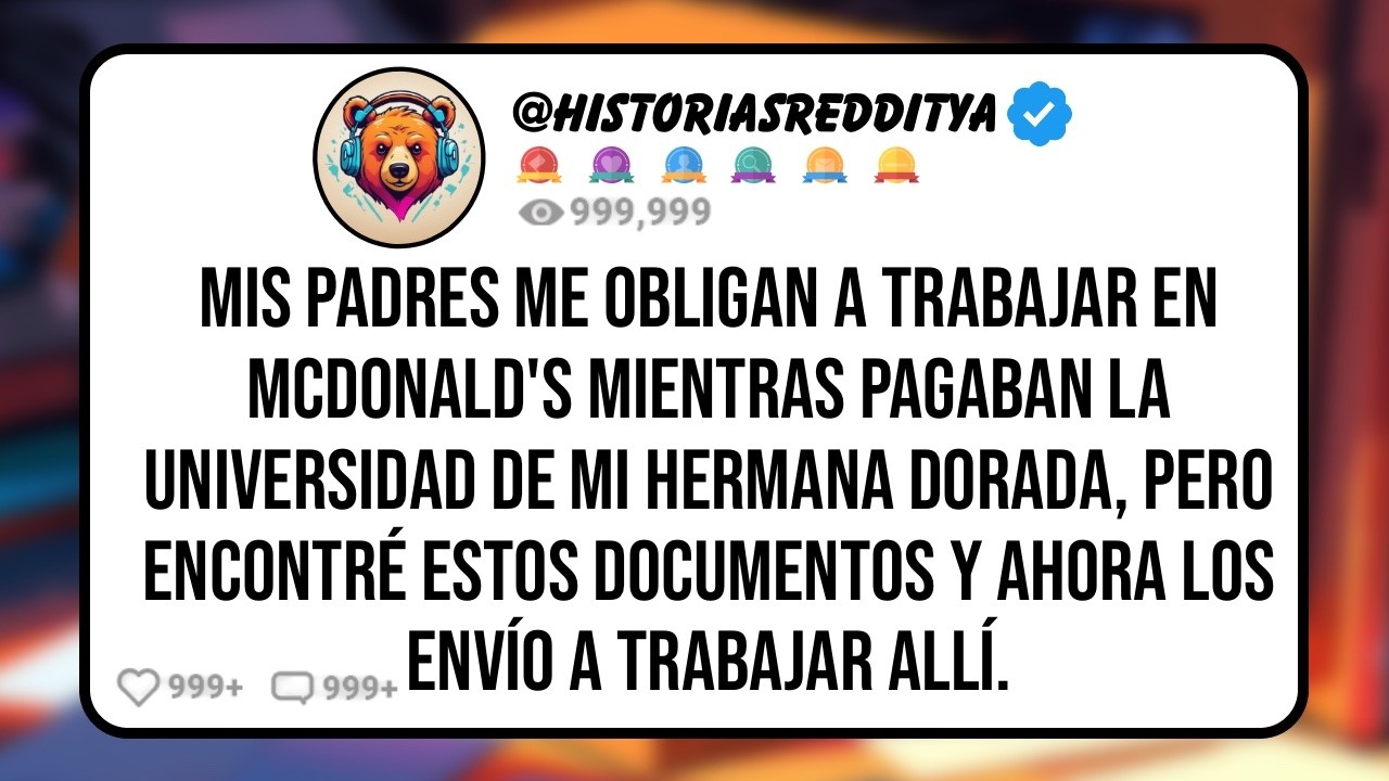 Mis PADRES me Enviaron a Trabajar a McDonald's Mientras Pagaban la Universidad de mi HERMANA, Pero..