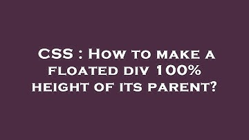 CSS : How to make a floated div 100% height of its parent?