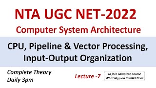 CPU, Pipeline & Vector Processing, Input-Output Organization | Computer System Architecture UGC NET