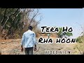 Tera ho rha hoon  sourav joshi song  sumit rajbhar