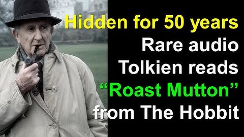 Tolkien reads "Roast Mutton" The Hobbit - audio enhanced