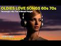 60s Romantic Oldies 💘 Love Songs That Touch Your Heart