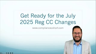 Get Ready for the July 2025 Reg CC Changes