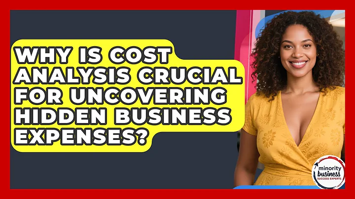 Why Is Cost Analysis Crucial For Uncovering Hidden Business Expenses?