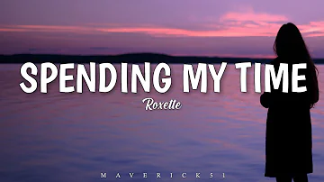 Roxette - Spending my Time (LYRICS) ♪