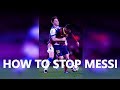 How To Stop Messi?