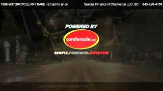 1998 MOTORCYCLE ANY MAKE ANY MODEL FINANCING AVAILABLE - for sale in Moncks Corner, SC 29461