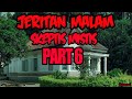 KISAH MISTERI - JERITAN MALAM - LOGIKA PEYANGKALAN HAL GHAIB -PART 6 - THREAD @METAMORFOSIS2015