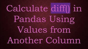 Calculate diff() in Pandas Using Values from Another Column