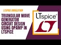 Triangular wave generator suing opamp in ltspice  opamp integrator using ltspice