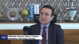 Mehmet Atmaca Spora Yapılan Destekler Asla Boşa Gitmez