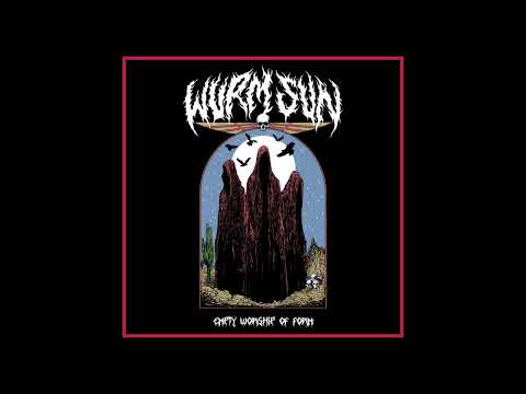 WURM SUN - Empty Worship Of Form EP [FULL ALBUM] 2026