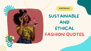 9 Sustainable & Ethical Fashion Quotes (INSPIRING)